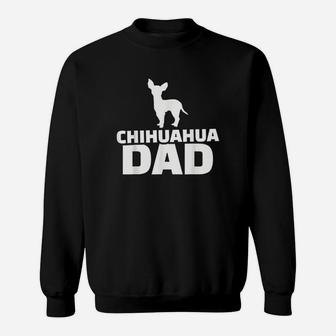 Chihuahua Dad Sweat Shirt - Seseable