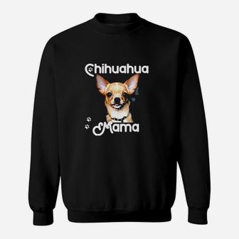 Chihuahua Dog Mom Chihuahua Mama Gifts Sweat Shirt - Seseable
