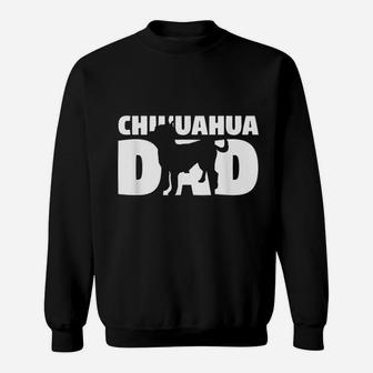 Chihuahua Gift Dog Father Chihuahua Dad Funny Chihuahua Sweat Shirt - Seseable