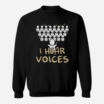 Choir Teacher I Hear Voices Funny Chorister Sweat Shirt - Seseable
