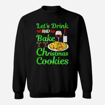 Christmas Cookies Drink Wine Funny Quotes Gift Sweat Shirt - Seseable
