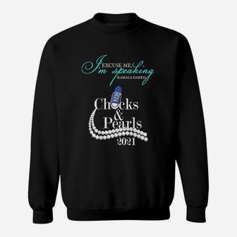 Chucks And Pearls 2021 Excuse Me I Am Speaking Sweat Shirt - Seseable