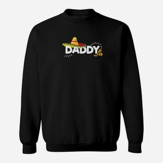Cinco De Mayo Daddy Premium, best christmas gifts for dad Sweat Shirt - Seseable