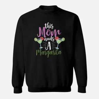 Cocktail This Mom Needs A Margarita Sweat Shirt - Seseable