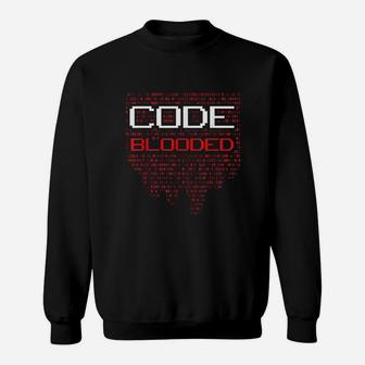 Code Blooded Funny Computer Geek Programmer Sweat Shirt - Seseable