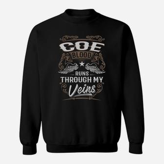 Coe Blood Runs Through My Veins Legend Name Gifts T Shirt Sweat Shirt - Seseable