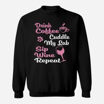 Coffee Wine Lover Lab Labrador Dog Mom Owner Gift Sweat Shirt - Seseable