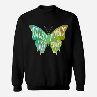 Collect Moments Not Things Butterfly Simple Living Sweat Shirt - Seseable