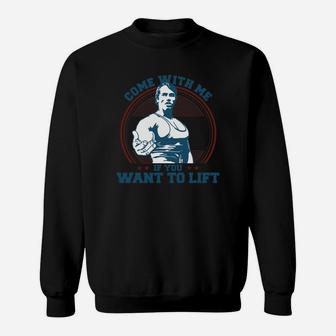 Come With Me If You Want To Lift Sweatshirt - Seseable