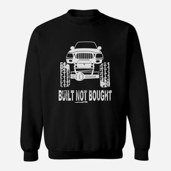 Cool Custom Built Not Bought Rock Crawler Sweatshirt - Seseable