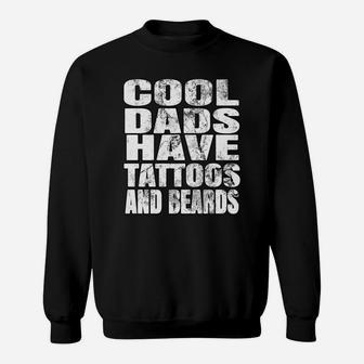 Cool Dads Have Tattoos And Beards Sweat Shirt - Seseable
