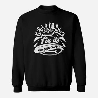 Cool If Papa Cant Fix It No One Can Sweat Shirt - Seseable