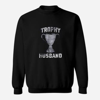 Cool Vintage Style Trophy Husband Spouse Sweat Shirt - Seseable