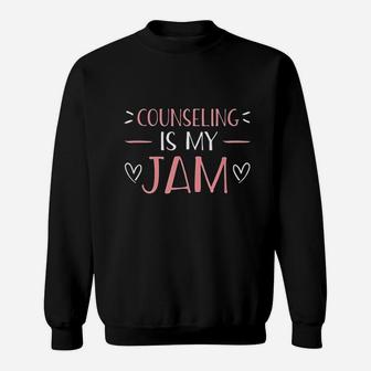 Counseling Is My Jam School Counselor Appreciation Sweat Shirt - Seseable