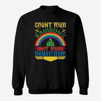 Count Your Rainbows Not Your Thunderstorms Sweat Shirt