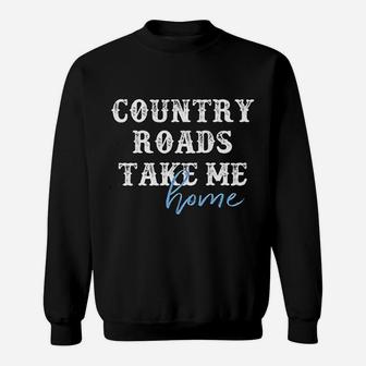Country Roads Take Me Home West Virginia Graphic Sweat Shirt - Seseable