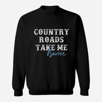 Country Roads Take Me Home West Virginia Graphic Sweatshirt - Seseable