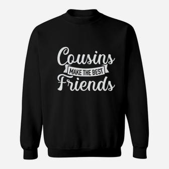 Cousins Make The Best Friends Lovely Gift Sweat Shirt - Seseable
