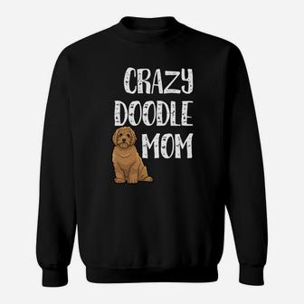 Crazy Doodle Mom Goldendoodle Labradoodle Doodle Mom Sweat Shirt - Seseable