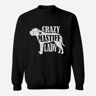 Crazy Mastiff Lady Pet Dog Gifts Women Mom Grandma Sweat Shirt | Seseable UK
