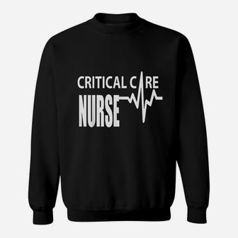 Critical Care Nurse Icu Intensive Care Nursing Sweat Shirt - Seseable