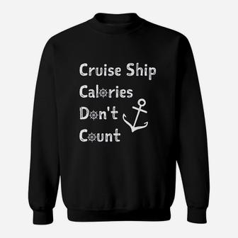 Cruise Ship Accessories Cruise Ship Calories Dont Count Sweatshirt - Seseable