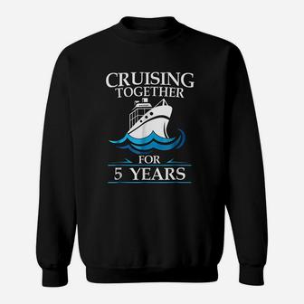 Cruising Together For 5 Years Anniversary Gift Sweat Shirt - Seseable