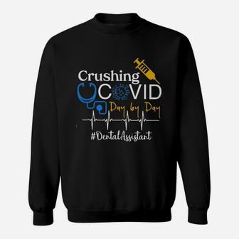 Crushing Dangerous Disease Day By Day Dental Assistant Sweat Shirt - Seseable
