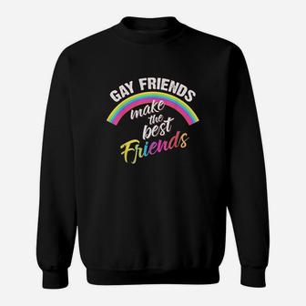Cute Chic Gay Friends Make The Best Friends Sweat Shirt - Seseable