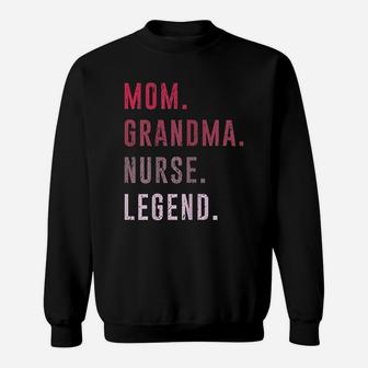 Cute Mom Grandma Nurse Legend Mothers Day Gift Sweat Shirt - Seseable