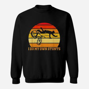 Cycling Lover Cycle Funny Gift Vintage I Do My Own Stunts Sweat Shirt - Seseable