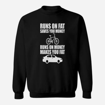 Cycling Runs On Fat Saves You Money Sweat Shirt - Seseable