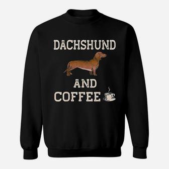 Dachshund And Coffee Gifts Funny Weiner Dog Cute Puppy Pet Sweat Shirt - Seseable