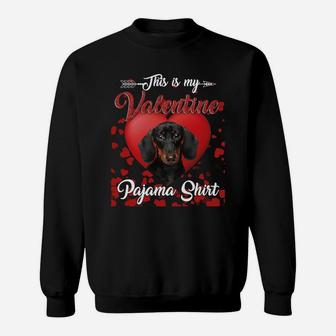 Dachshund Lovers This Is My Valentine Pajama Shirt Great Valentines Gift Sweatshirt - Seseable