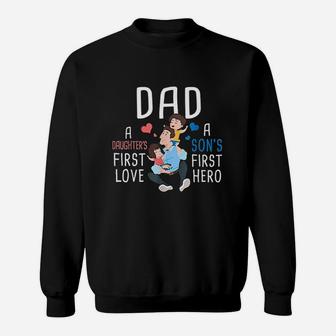 Dad A Daughters First Love A Sons First Hero Father Saying Sweat Shirt - Seseable