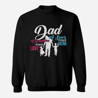 Dad A Sons First Hero A Daughters First Love Gift Sweatshirt - Seseable