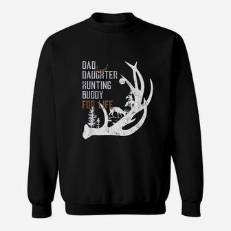 Dad And Daughter Buddy For Life Gift For Hunters Sweat Shirt - Seseable