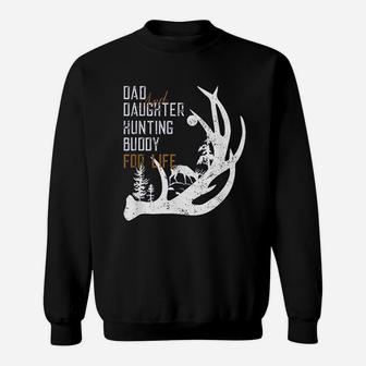 Dad And Daughter Hunting Buddy For Life Gift For Hunters Sweatshirt - Seseable