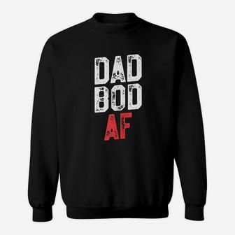 Dad Bod Af Funny Fitness Fathers Day Sweat Shirt - Seseable
