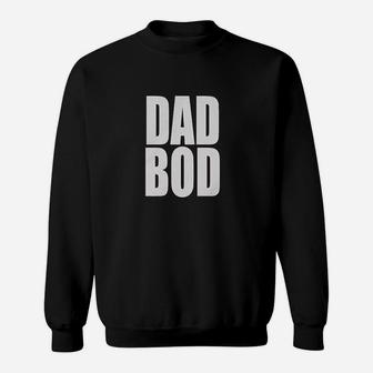 Dad Bod Fathers Day Sweat Shirt - Seseable