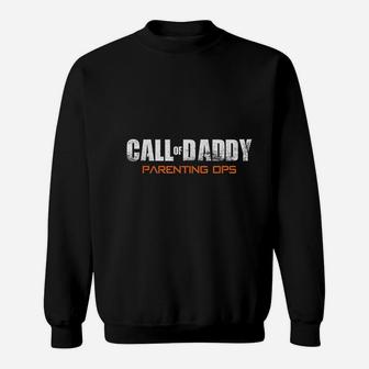Dad Call Of Daddy Parenting Ops Sweat Shirt - Seseable