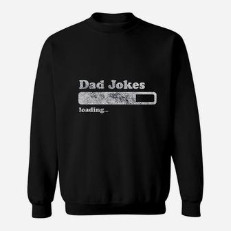 Dad Jokes Loading Funny Fathers Day Papa Sweat Shirt - Seseable