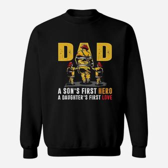 Dad Son's First Hero Daughter's First Love Firefighter Gift Sweatshirt - Seseable