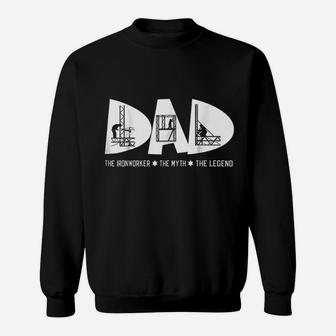 Dad The Ironworker Myth Legend Fathers Day Gift Sweat Shirt - Seseable