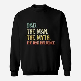 Dad The Man The Myth The Bad Influence Retro Gift Christmas Sweat Shirt - Seseable
