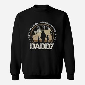 Daddy A Sons First Hero Daughters First Love Military Dad Sweat Shirt - Seseable
