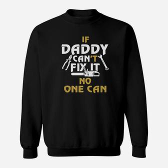 Daddy Can Fix It, best christmas gifts for dad Sweat Shirt - Seseable