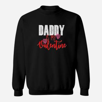 Daddy Is My Valentines Day Shirt Kids Girls Boys School Sweat Shirt - Seseable