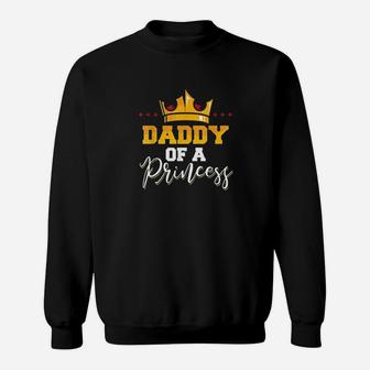 Daddy Of A Princess Father And Daughter Matching Sweat Shirt - Seseable