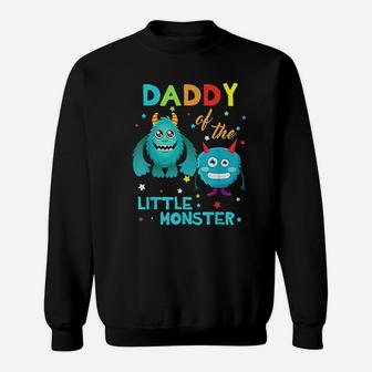 Daddy Of The Little Monster Birthday Family Monster Sweat Shirt - Seseable